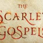 The Scarlet Gospels by Clive Barker