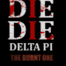 Die, Die Delta Pi II: The Burnt One is the sequel we've waited THIRTEEN years for.